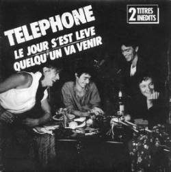 Téléphone : Le Jour S'Est Levé - Quelqu'un Va Venir